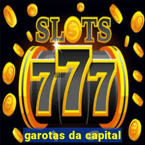 garotas da capital